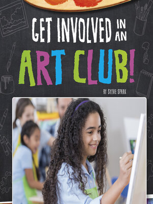 cover image of Get Involved in an Art Club!